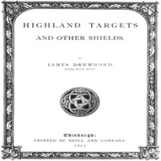 Highland Targets and Other Shields by James Drummond Highland Targets and Other Shields by James Drummond