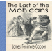 The Last of the Mohicans - A narrative of 1757
